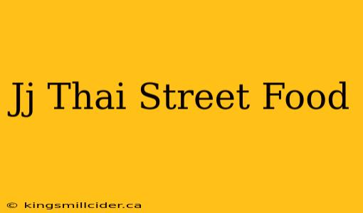 Jj Thai Street Food