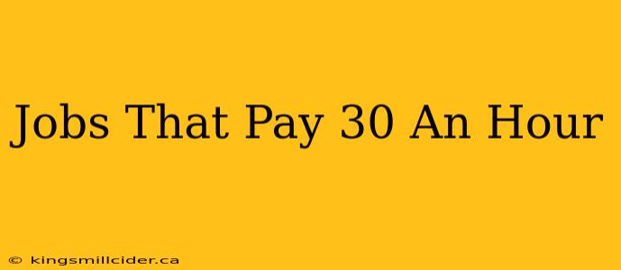 Jobs That Pay 30 An Hour