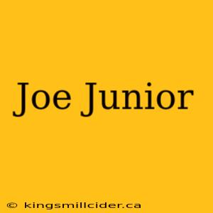 Joe Junior