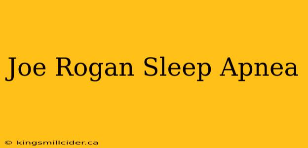 Joe Rogan Sleep Apnea