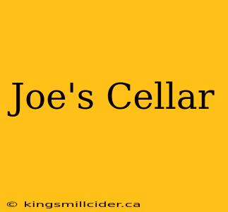 Joe's Cellar