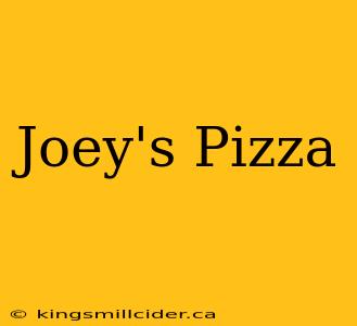 Joey's Pizza