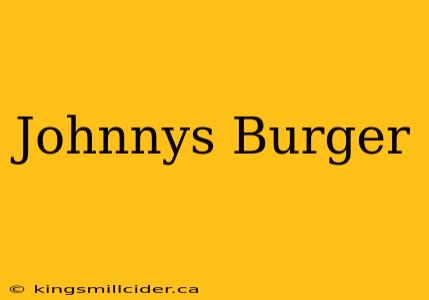 Johnnys Burger