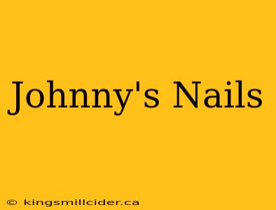 Johnny's Nails