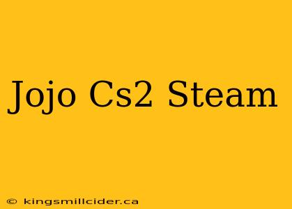 Jojo Cs2 Steam