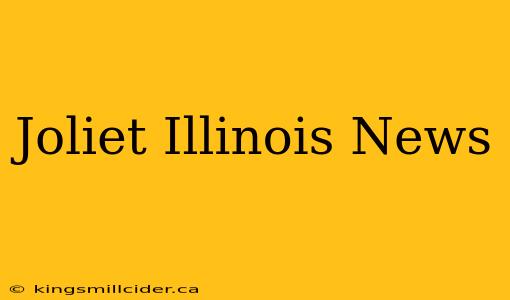 Joliet Illinois News