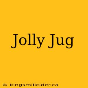 Jolly Jug