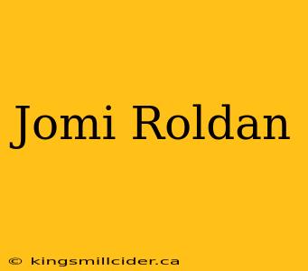 Jomi Roldan