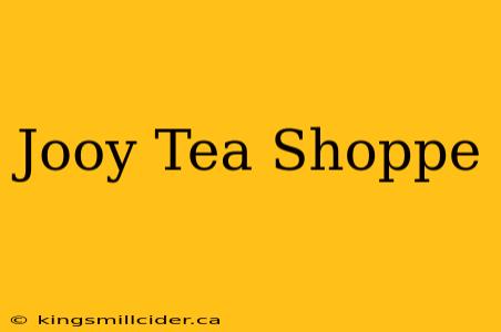 Jooy Tea Shoppe