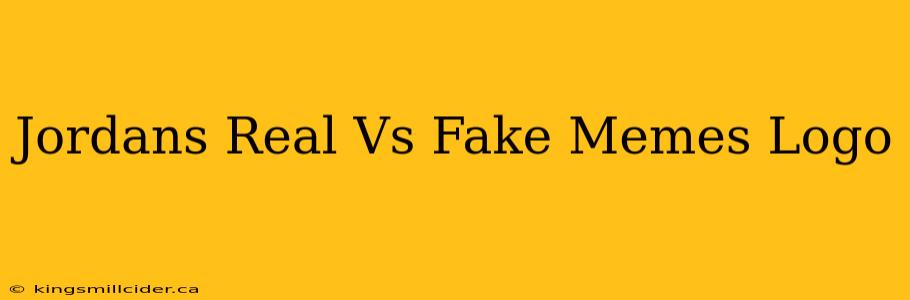 Jordans Real Vs Fake Memes Logo