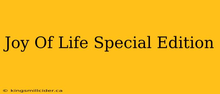 Joy Of Life Special Edition