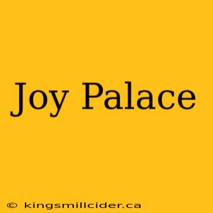 Joy Palace