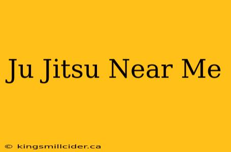 Ju Jitsu Near Me