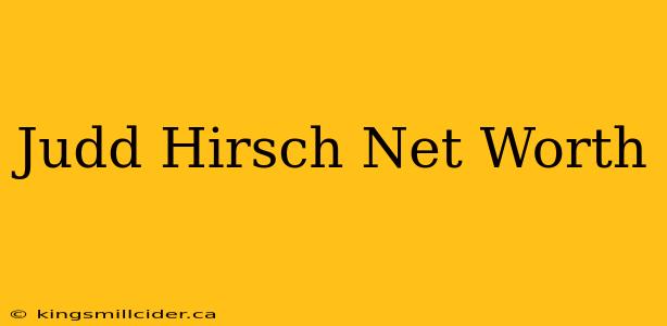 Judd Hirsch Net Worth