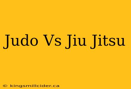 Judo Vs Jiu Jitsu