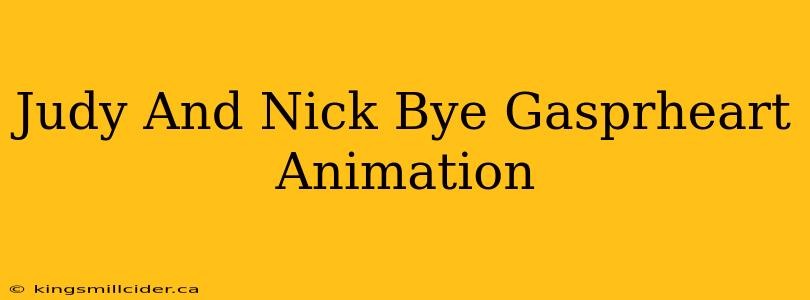 Judy And Nick Bye Gasprheart Animation