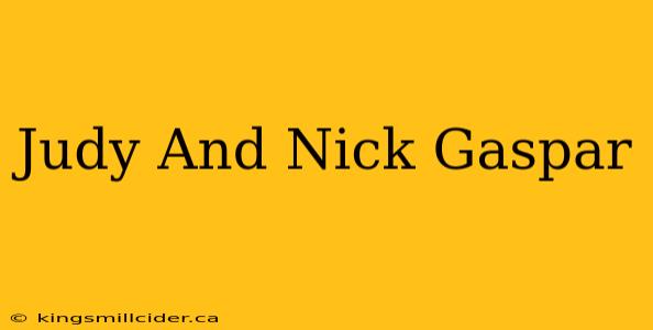 Judy And Nick Gaspar