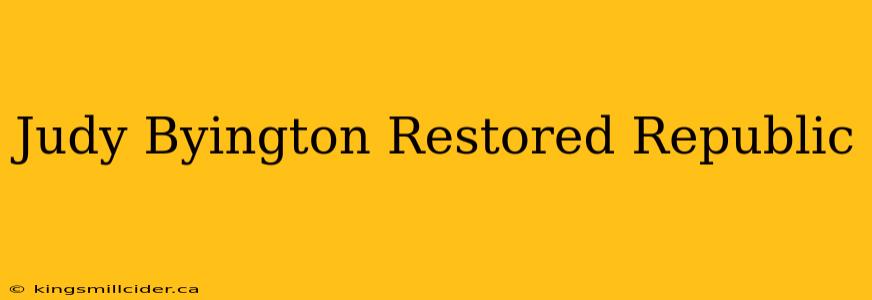 Judy Byington Restored Republic