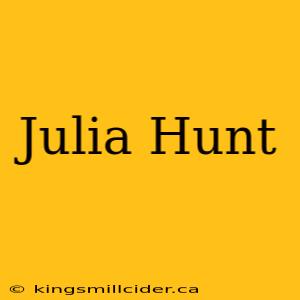 Julia Hunt