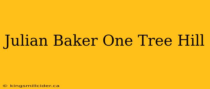 Julian Baker One Tree Hill