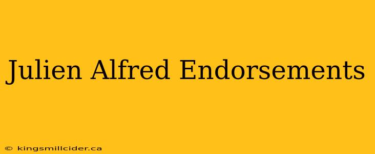 Julien Alfred Endorsements