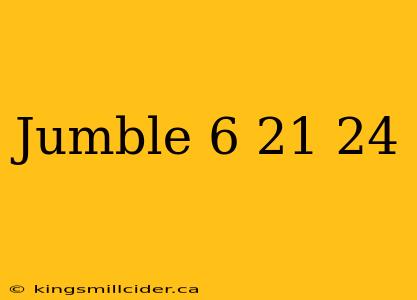 Jumble 6 21 24