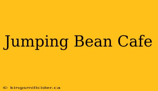 Jumping Bean Cafe