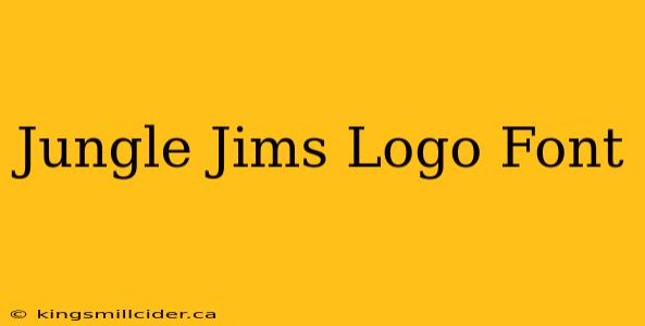 Jungle Jims Logo Font