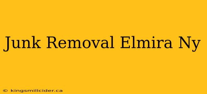 Junk Removal Elmira Ny