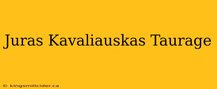 Juras Kavaliauskas Taurage