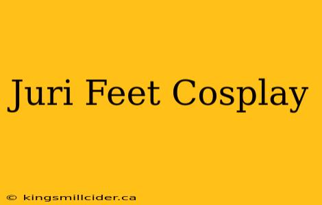 Juri Feet Cosplay