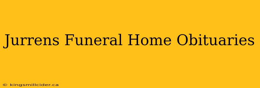 Jurrens Funeral Home Obituaries