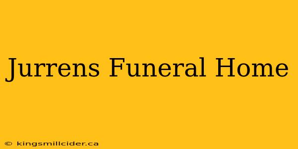 Jurrens Funeral Home