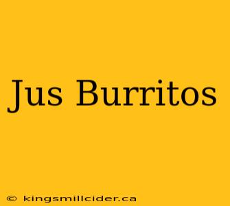 Jus Burritos