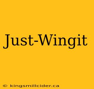 Just-Wingit