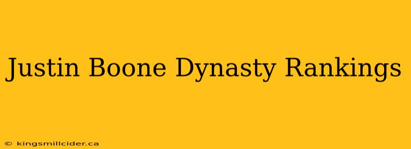 Justin Boone Dynasty Rankings