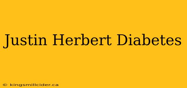 Justin Herbert Diabetes