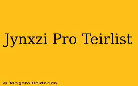 Jynxzi Pro Teirlist