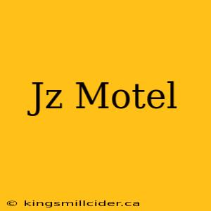 Jz Motel