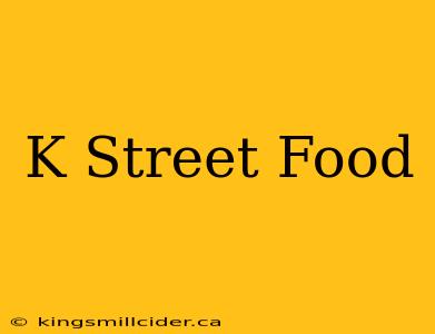 K Street Food