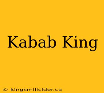 Kabab King