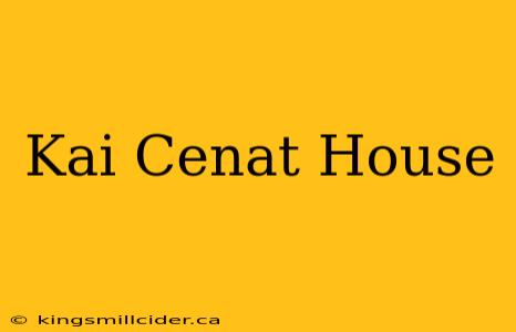 Kai Cenat House