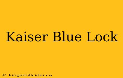 Kaiser Blue Lock