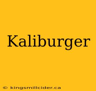 Kaliburger