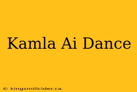 Kamla Ai Dance