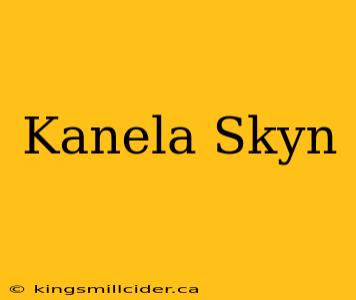 Kanela Skyn