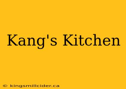 Kang's Kitchen