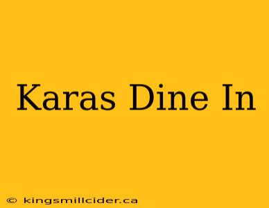 Karas Dine In