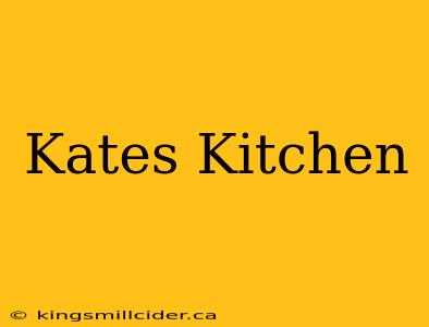 Kates Kitchen