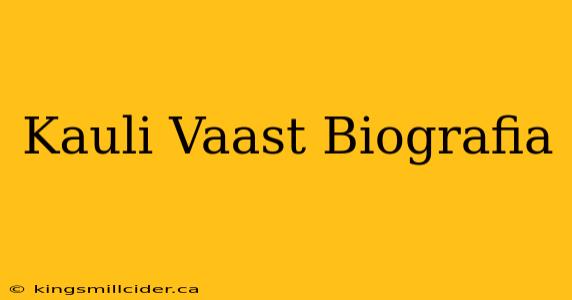 Kauli Vaast Biografia